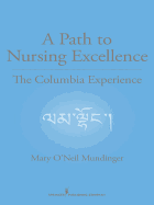 A Path to Nursing Excellence: The Columbia Experience
