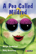 A Pea Called Mildred: A Story to Help Children Pursue Their Hopes and Dreams
