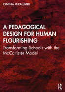 A Pedagogical Design for Human Flourishing: Transforming Schools with the McCallister Model