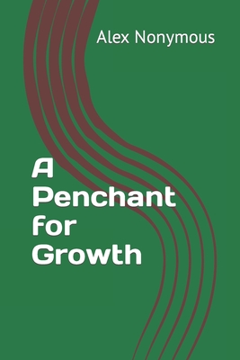 A Penchant for Growth - Nonymous, Alex