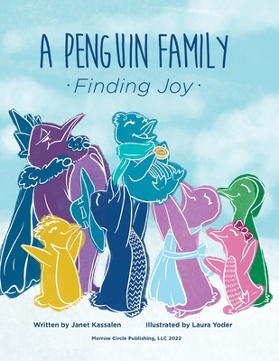 A Penguin Family . . . Finding Joy - Kassalen, Janet