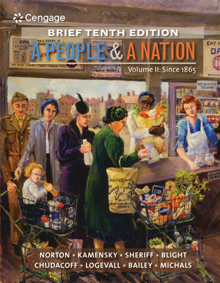 A People and a Nation, Volume II: Since 1865, Brief Edition - Norton, Mary Beth, and Kamensky, Jane, and Sheriff, Carol