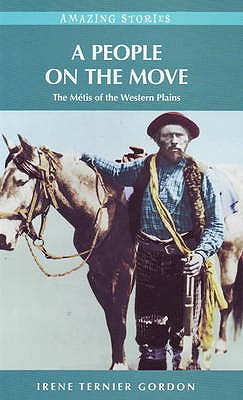 A People on the Move: The Mtis of the Western Plains - Ternier Gordon, Irene