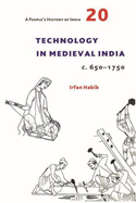 A People's History of India 20: Technology in Medieval India, C. 650-1750