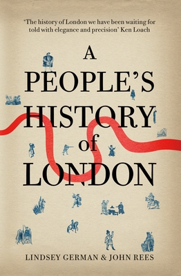 A People's History of London - German, Lindsey, and Rees, John