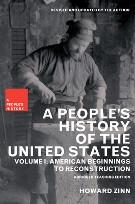 A People's History of the United States: American Beginnings to Reconstruction - Zinn, Howard, Ph.D., and Emery, Kathy