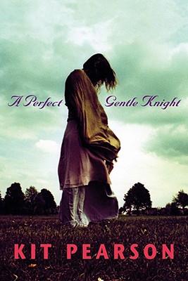 A Perfect Gentle Knight - Pearson, Kit