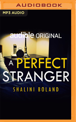 A Perfect Stranger - Boland, Shalini, and Campbell, Alison (Read by), and Kennard, Tamsin (Read by)