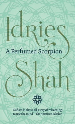 A Perfumed Scorpion - Shah, Idries