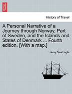 A Personal Narrative of a Journey Through Norway, Part of Sweden, and the Islands and States of Denmark