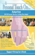 A Personal Touch On... Adoption: Written By: People Touched by Adoption Sharing Stories to Help You - Stone, Jerry (Editor), and Berlin, Peter R (Editor)