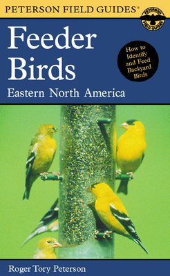 A Peterson Field Guide To Feeder Birds - Peterson, Roger Tory