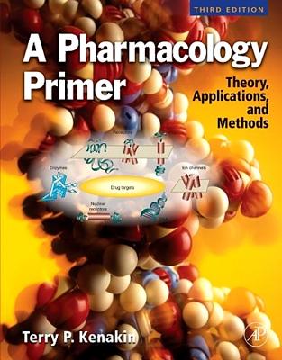 A Pharmacology Primer: Theory, Application and Methods - Kenakin, Terry