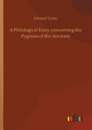 A Philological Essay concerning the Pygmies of the Ancients