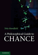 A Philosophical Guide to Chance: Physical Probability