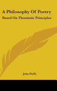 A Philosophy of Poetry: Based on Thomistic Principles