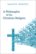 A Philosophy of the Christian Religion: Conflict, Faith, and Human Life