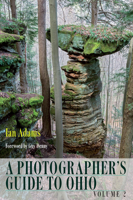 A Photographer's Guide to Ohio, Volume 2 - Adams, Ian