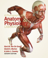 A Photographic Atlas for the Anatomy and Physiology Laboratory Seventh Edition - Graaff, Kent