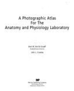 A Photographic Atlas for the Anatomy and Physiology Laboratory - Van De Graaff, Kent M, and Crawley, John