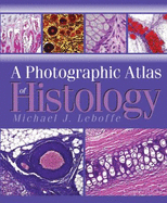 A Photographic Atlas of Histology - Leboffe, Michael J