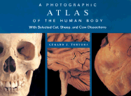 A Photographic Atlas of the Human Body: With Selected Cat, Sheep, and Cow Dissections - Tortora, Gerard J