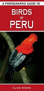 A Photographic Guide to Birds of Peru