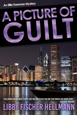 A Picture of Guilt: An Ellie Foreman Mystery - Hellmann, Libby Fischer