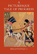 A Picturesque Tale of Progress: Beginnings I