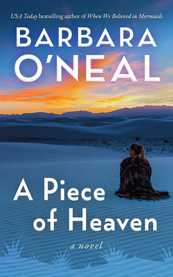 A Piece of Heaven: A Novel - O'Neal, Barbara