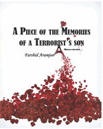 A Piece of the Memories of a Terrorist's Son: (Based on a true story)