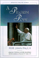 A Pilgrim Pope: Messages for the World