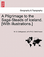 A Pilgrimage to the Saga-Steads of Iceland. [With Illustrations.]