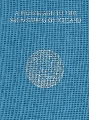 A Pilgrimage to the Saga-Steads of Iceland - Collingwood, W. G., and Stefansson, Jon Kalman, and Egeler, Matthias (Editor)