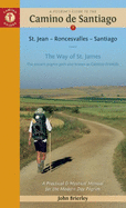 A Pilgrim's Guide to the Camino de Santiago: St. Jean - Roncesvalles - Santiago