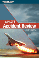 A Pilot's Accident Review: An In-Depth Look at High-Profile Accidents That Shaped Aviation Rules and Procedures