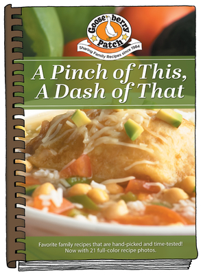 A Pinch of This, a Dash of That: Heart-Felt Recipes & Memories of Grandma's Cooking - Gooseberry Patch