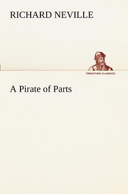 A Pirate of Parts - Neville, Richard