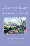 A Place for Beauty in the Therapeutic Encounter