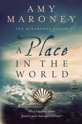 A Place in the World: Book 3, The Miramonde Series - Maroney, Amy