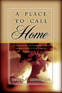 A Place to Call Home - Anderson, Sonya T