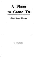 A Place to Come to - Warren, Robert Penn