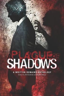 A Plague of Shadows: A Written Remains Anthology - Reinbold, Jm (Editor), and Strand, Jeff, and Masterton, Graham