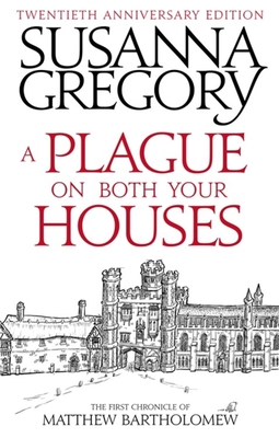A Plague On Both Your Houses: The First Chronicle of Matthew Bartholomew - Gregory, Susanna