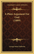 A Plain Argument for God (1889)