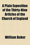 A Plain Exposition of the Thirty-Nine Articles of the Church of England