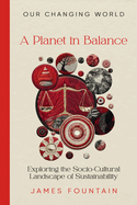 A Planet in Balance: Exploring the Socio-Cultural Landscape of Sustainability