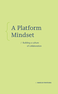 A Platform Mindset: Building a Culture of Collaboration