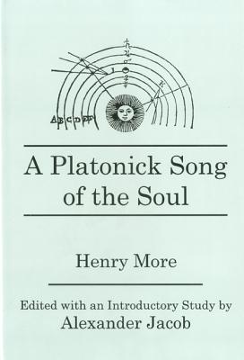 A Platonick Song of the Soul - More, Henry, and Jacob, A