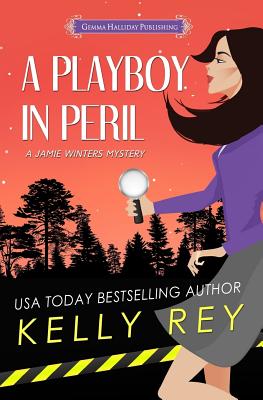 A Playboy in Peril - Rey, Kelly